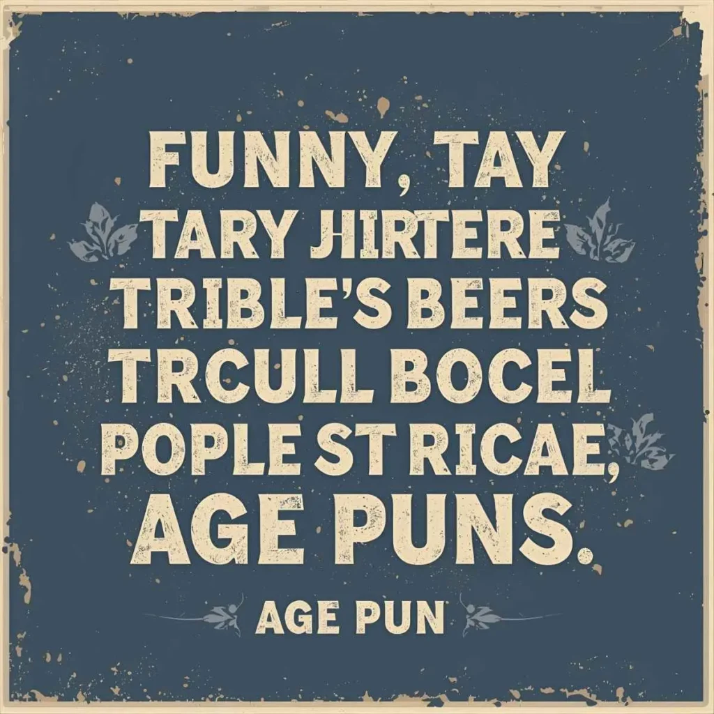 Funny Age Puns