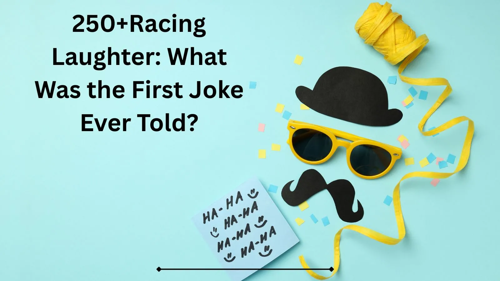 Read more about the article 250+Racing Laughter: What Was the First Joke Ever Told?