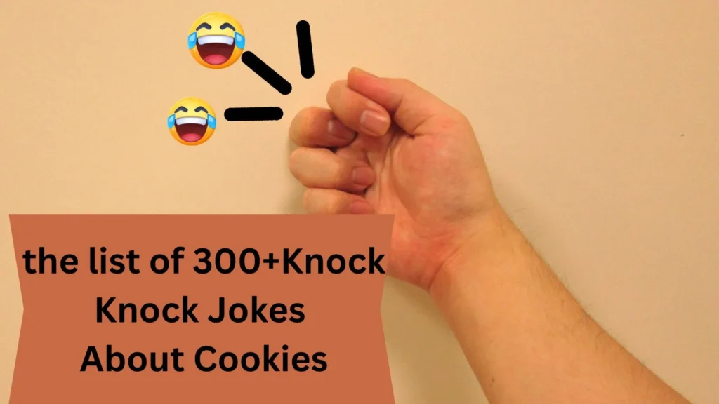 Knock Knock Jokes About Cookies