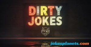 Read more about the article The Ultimate Collection of Dirty Jokes for Adults For 2026<p class="post-updated-date">🕓 <span class="updated-label">Last updated on</span> <time datetime="2026-01-26T18:48:51+00:00">January 26, 2026</time></p><script type="application/ld+json">
        {
          "@context": "https://schema.org",
          "@type": "BlogPosting",
          "mainEntityOfPage": {
            "@type": "WebPage",
            "@id": "https://jokesplanets.com/dirty-joke/"
          },
          "datePublished": "2025-07-08T06:31:54+00:00",
          "dateModified": "2026-01-26T18:48:51+00:00"
        }
        </script>