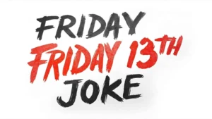 Read more about the article 🔪 100+ Friday the 13th Jokes That’ll Slash Your Funny Bone