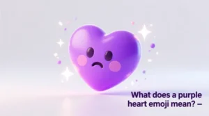 Read more about the article What Does a Purple Heart Emoji Mean ?💜 2026