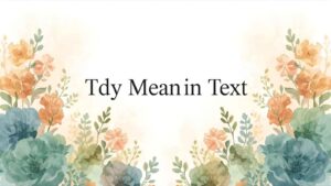 Read more about the article What Does TDY Mean in Text ? 💬 2026