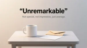 Read more about the article What Does Unremarkable Mean in Text ? 2026