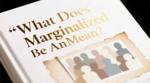 Read more about the article What Does Marginalized Mean ? 💬 2026<p class="post-updated-date">🕓 <span class="updated-label">Last updated on</span> <time datetime="2025-11-26T06:01:57+00:00">November 26, 2025</time></p><script type="application/ld+json">
        {
          "@context": "https://schema.org",
          "@type": "BlogPosting",
          "mainEntityOfPage": {
            "@type": "WebPage",
            "@id": "https://jokesplanets.com/what-does-marginalized-mean/"
          },
          "datePublished": "2025-11-26T06:01:55+00:00",
          "dateModified": "2025-11-26T06:01:57+00:00"
        }
        </script>