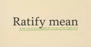 Read more about the article What Does Ratify Mean in Text? 💬 Full Meaning Explained