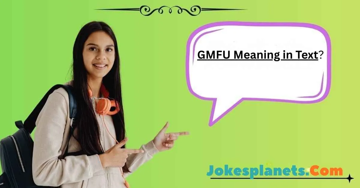 Read more about the article What Does GMFU Mean in Text, Chat, and Social Media?